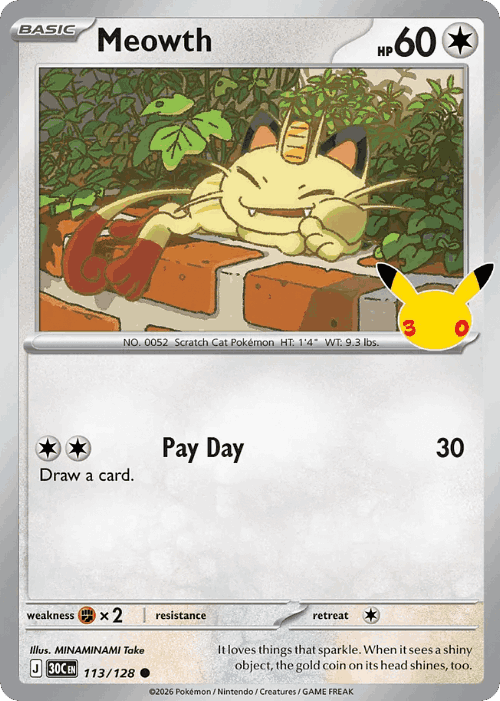 Meowth #113 from 30th Celebration - Common - Illustrated by MINAMINAMI Take