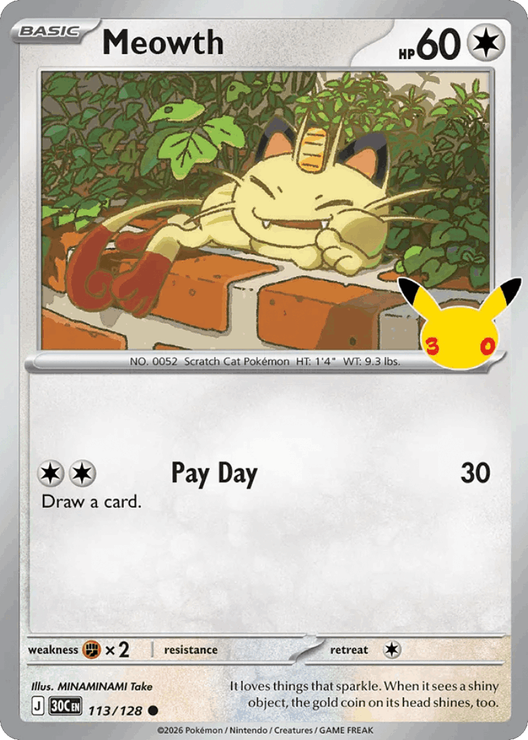 Meowth #113 from 30th Celebration - Common - Illustrated by MINAMINAMI Take